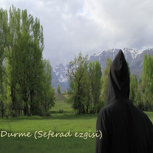 Durme(Seferad ezgisi)