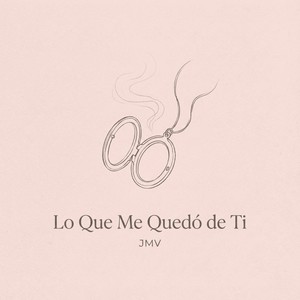 Lo Que Me Quedó de Ti