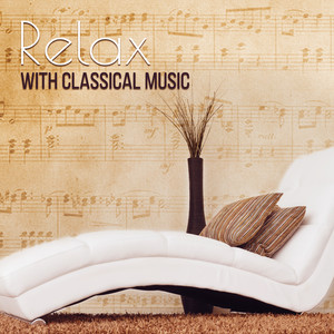 Relax with Classical Music: Leisure & Positive Vibration