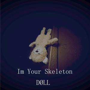 I'm Your Skeleton (Explicit)