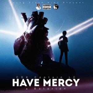 Have Mercy (feat. 4 Batarian)