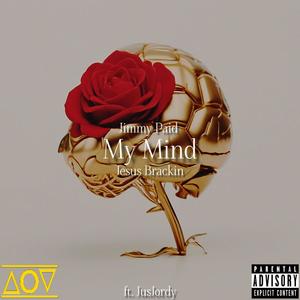 My Mind (feat. Jesus Brackin & JusJordy) [Explicit]