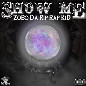 Show Me(feat. Zobo Trrk) (Explicit)