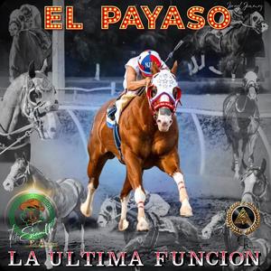 El Corrido del Payaso (La Ultima Funcion)