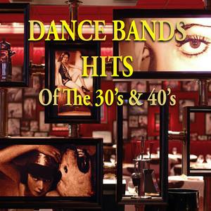 Dance Bands Hits of the 30's & 40's