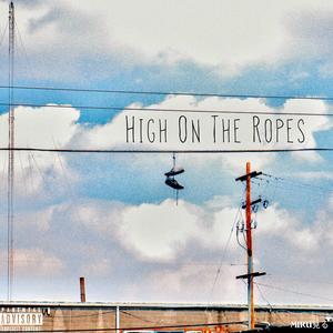 High On The Ropes (Explicit)