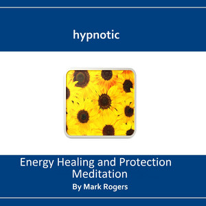 Hypnotic Energy Healing and Protection Meditation