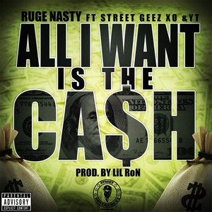 All I Want Is the Cash (feat. Street Geez X.O & Yt) (Explicit)