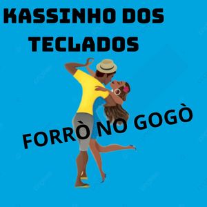 KASSINHO DOS  TECLADOS - Forrò no Gogò