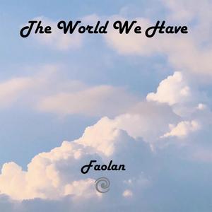 The World We Have