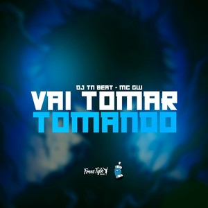 Vai Tomar Tomando (Slowed + Reverb) [Explicit]