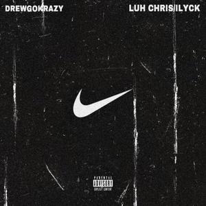 Nike (feat. Luh Chris/ILYCK) (Explicit)