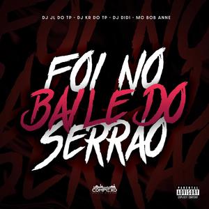FOI NO BAILE DO SERRÃO (DJ JL DO TP|Explicit)