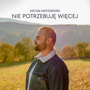 Nie potrzebuję więcej