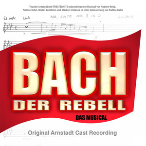 Bach Der Rebell (Original Arnstadt Cast Recording)