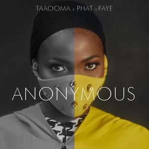 Anonymous (feat. Shout Faye & Phat)
