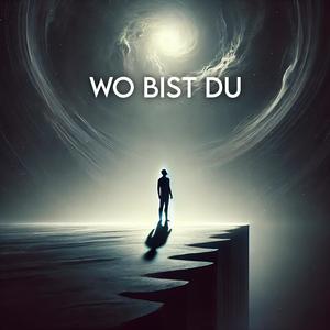 Wo bist du