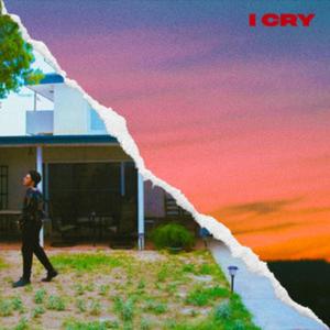 I Cry (Explicit)