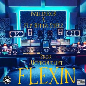 Flexin (feat. Fly Hitta Steez) (Explicit)