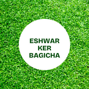 ESHWAR KER BAGICHA