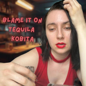 Blame it on Tequila (Explicit)