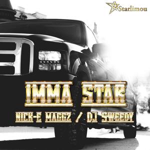 Imma Star(feat. Nick-E Maggz & Dj Sweedy) (Explicit)
