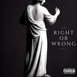 Right or Wrong (feat. 24B00g) [Explicit]