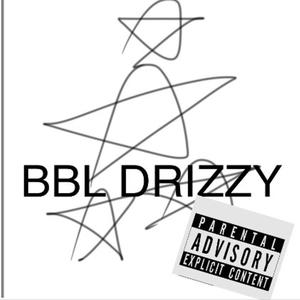 BBL DRIZZY (Explicit)