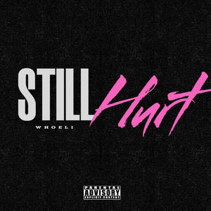 Still Hurt (Explicit)