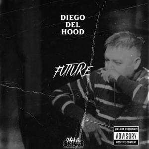 FUTURE (feat. DIEGO DEL HOOD) (Explicit)