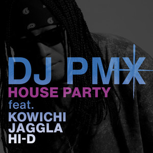 DJ PMX - House Party