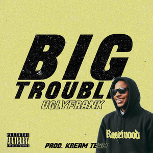 Big Trouble (Explicit)