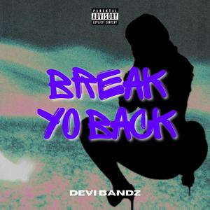Break Yo Back (Explicit)