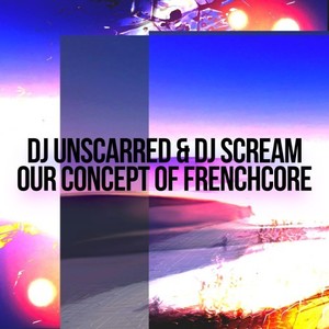 Our Concept of Frenchcore