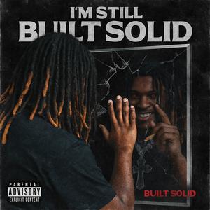 I'm Still Built Solid (Explicit)