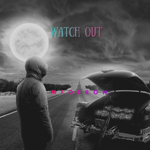 Watch Out (Explicit)