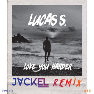 Love You Harder (JackEL Remix)