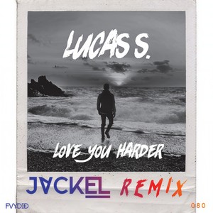 Love You Harder (JackEL Remix)