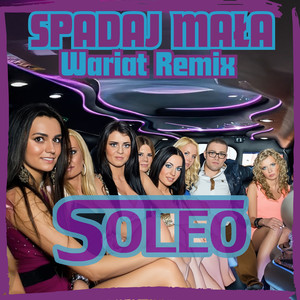 Spadaj Mała (Wariat Remix)