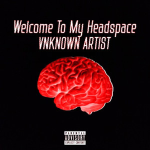 Welcome To My Headspace (Explicit)