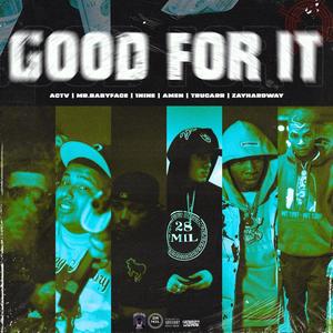 Good For It (feat. Amen 28, 1nine, TruCarr, ZayHardaway & Mr.Babyface) (Special Version|Explicit)