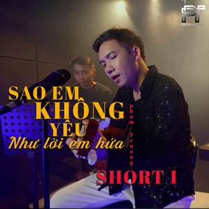 Sao Em Không Yêu Như Lời Em Hứa Short 1