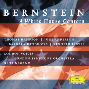 Bernstein: A White House Cantata (バーンスタイン　ホワイトハウス・カンタータ)