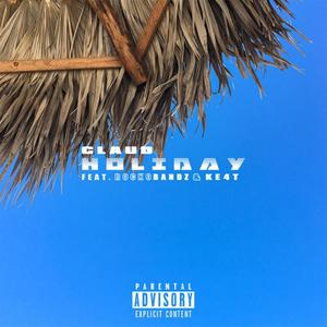 Holiday (feat. RockoBandz & KE4T Vault) [Explicit]