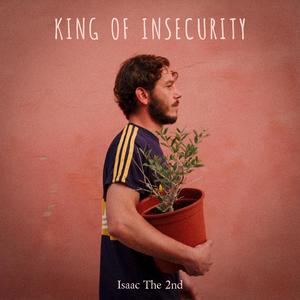 King of Insecurity (Explicit)