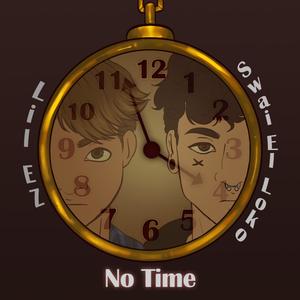 No Time (feat. Swai El Loko) (Explicit)