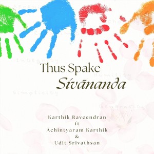 Thus Spake Sivānanda (feat. Achintyaram Karthik & Udit Srivathsan)