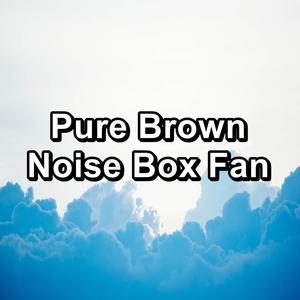 Pure Brown Noise Box Fan