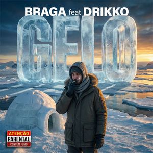 Braga, Gelo ft Drikko (Explicit)
