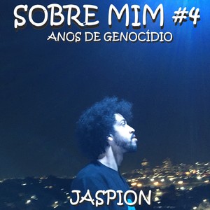 Sobre Mim #4 (Anos de Genocídio) [Explicit]